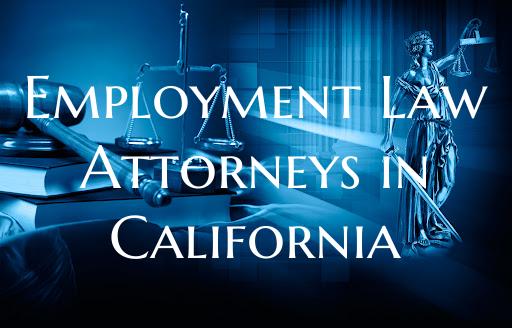 Employment Law Attorneys in California